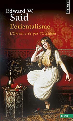 Edward Said: L'orientalisme (French language, 2015, Éditions Points)