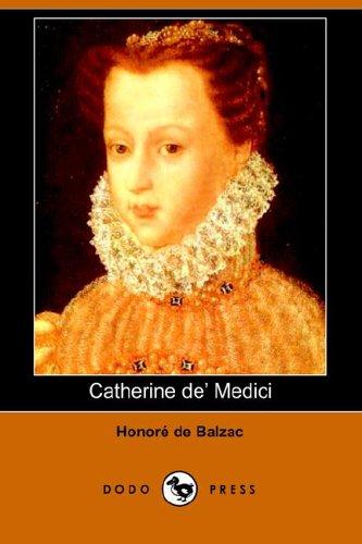 Catherine De' Medici (Paperback, 2006, Dodo Press)