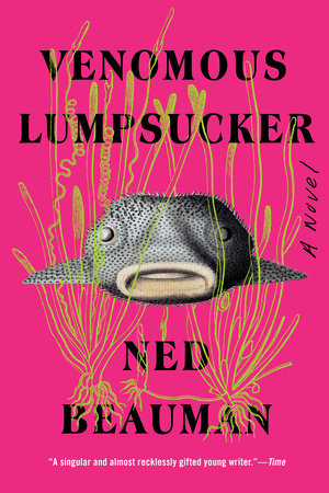 Ned Beauman: Venomous Lumpsucker (2023, Soho Press, Incorporated)