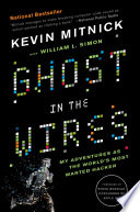 Kevin Mitnick, Steve Wozniak, William L. Simon: Ghost in the Wires (2011, Little Brown & Company)