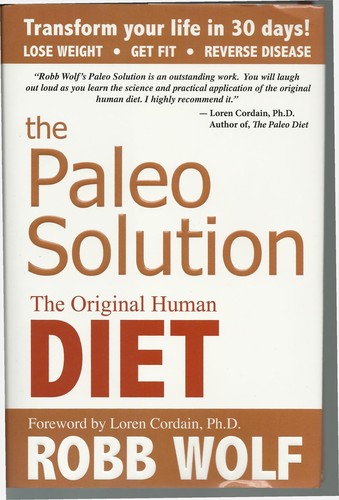 Robb Wolf: The paleo solution (2010, Victory Belt)