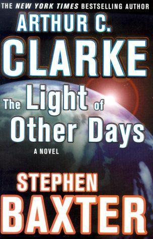 Arthur C. Clarke, Stephen Baxter: The Light of Other Days (2000)