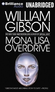 William Gibson, BA, William Gibson (unspecified): Mona Lisa Overdrive (2012, Brilliance Audio)