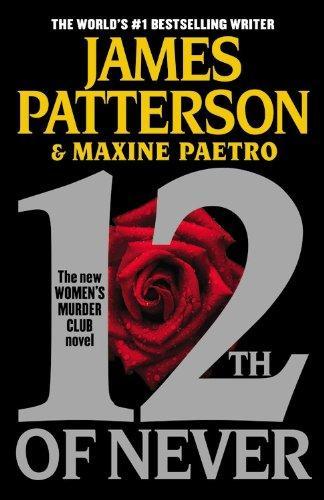 James Patterson, Maxine Paetro: 12th of Never (Women's Murder Club, #12) (2013)