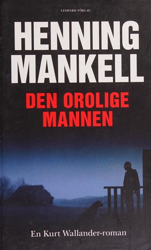 Henning Mankell: Den orolige mannen (Swedish language, 2009, Leopard förlag, Leopard Forlag, Stockholm)