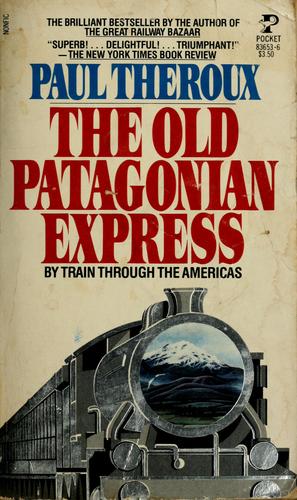 Paul Theroux: The Old Patagonian Express - By Train Through the Americas (Paperback, 1980, Pocket)