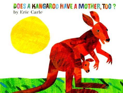 Eric Carle: Does a Kangaroo Have a Mother, Too? (Hardcover, 2000, HarperCollins)