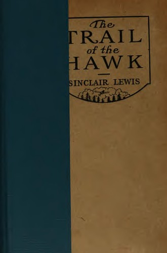 Sinclair Lewis: The trail of the hawk (1915, Harper & brothers)