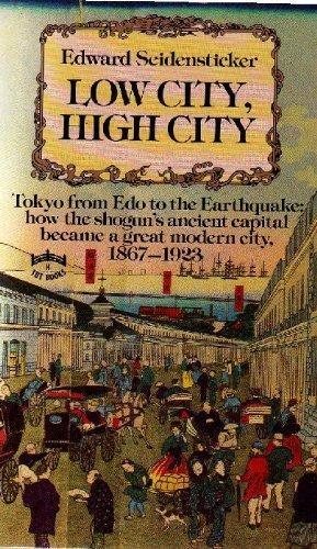 Edward G. Seidensticher, Edward Seidensticker: Low city, high city: Tokyo from Edo to the earthquake (Japanese language, 1984)