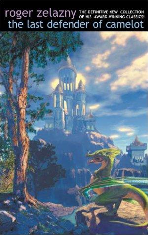 Roger Zelazny: The Last Defender of Camelot (Paperback, 2002, I Books, ibooks, Distributed by Simon & Schuster)