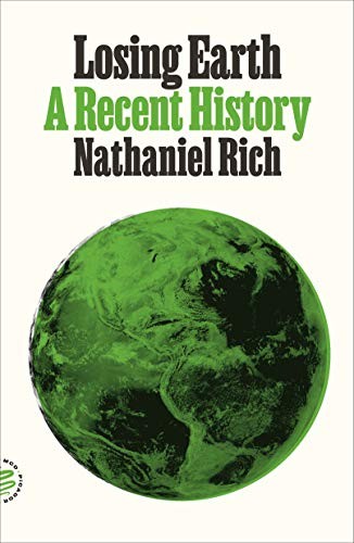 Nathaniel Rich: Losing Earth (Paperback, 2020, Picador)