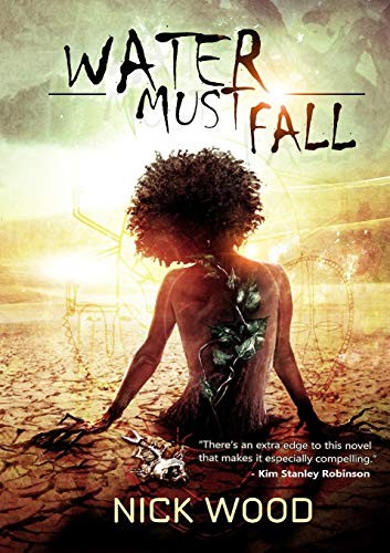 Nick Wood: Water Must Fall (Paperback, Newcon Press)