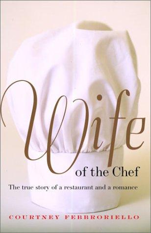 Courtney Febbroriello: The wife of the chef (2003, Clarkson Potter Publishers)