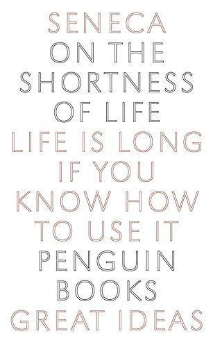 Seneca the Younger: On the Shortness of Life