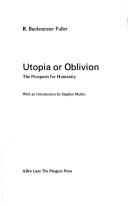 Buckminster Fuller: Utopia or oblivion (1970, Allen Lane)