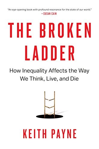 Payne, Keith (Social scientist): The broken ladder (2017)