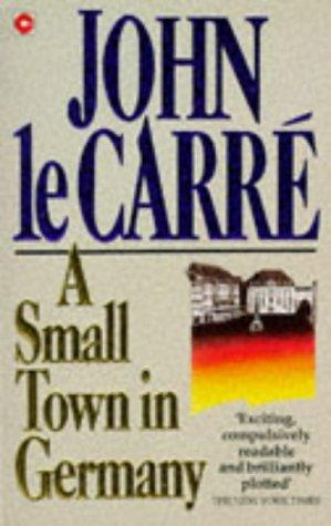 John le Carré: A Small Town in Germany (Coronet Books) (Paperback, 1991, Hodder & Stoughton Ltd, Coronet)