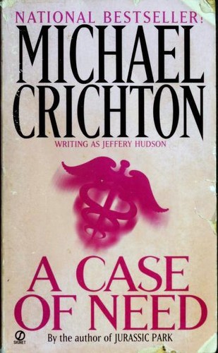 Michael Crichton, Jeffrey Hudson: A Case of Need (Paperback, 1968, Signet)