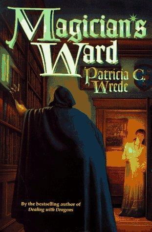 Patricia Wrede: Magician's Ward (Mairelon, #2) (1997)