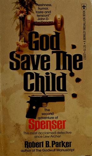 Robert B. Parker: God save the child (1976, Berkley Pub.)