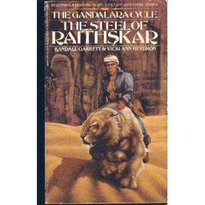 Randall Garrett, Vicki Ann Heydron: The Steel of Raithskar (The Gandalara Cycle) (Paperback, 1983, Bantam Books)