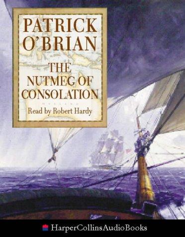 Patrick O'Brian: The Nutmeg of Consolation (AudiobookFormat, HarperCollins Audio)