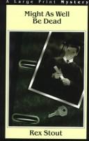 Rex Stout: Might as well be dead (1997, Chivers Press, G.K. Hall)