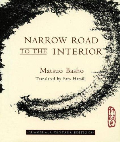 Bashō Matsuo: Narrow road to the interior (1991, Shambhala, Distributed in the U.S. by Random House)