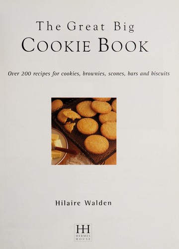 Hilaire Walden: The Great Big Cookie Book (Paperback)