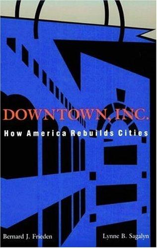 Bernard J. Frieden, Lynne B. Sagalyn: Downtown, Inc. (Paperback, 1991, The MIT Press)