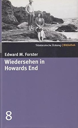 E. M. Forster: Wiedersehen In Howards End (Hardcover, German language, 2004, Süddeutsche Zeitung GmbH)