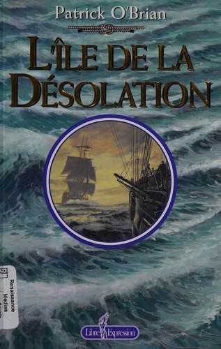 Patrick O'Brian: L'île de la Désolation (French language, 1998, Libre expression)