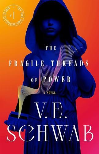 V. E. Schwab: The Fragile Threads of Power (2023)