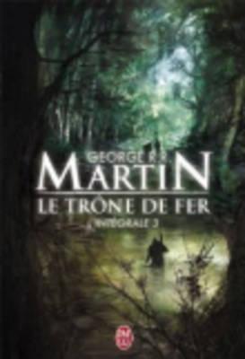 George R. R. Martin: Le Trone de Fer LIntegrale  3
            
                SemiPoche (French language, 2010, J'ai Lu)