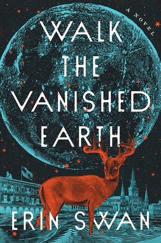 Erin Swan: Walk the Vanished Earth (Hardcover, 2022, Viking)