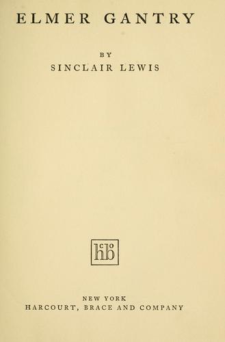 Sinclair Lewis: Elmer Gantry (1927, Harcourt, Brace and company)