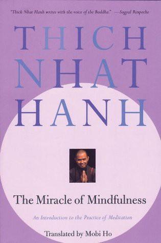 Thich Nhat Hanh: The Miracle of Mindfulness: An Introduction to the Practice of Meditation (1987, Beacon Press)