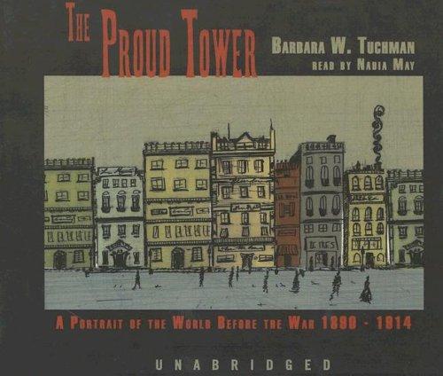 Barbara W. Tuchman: The Proud Tower (AudiobookFormat, 2005, Blackstone Audiobooks)