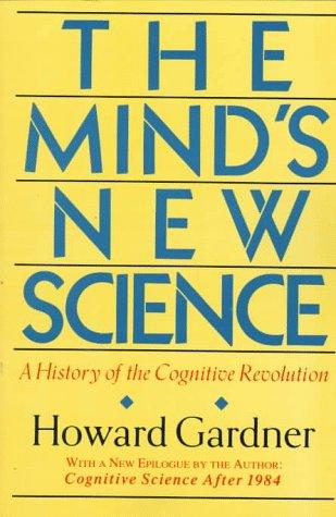 Howard Gardner: The Mind's New Science (1987, Basic Books)