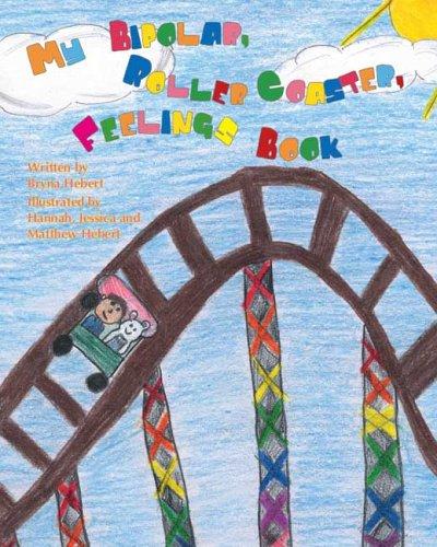 Bryna Hebert: My Bipolar, Roller Coaster, Feelings Book (Paperback, 2005, Not Avail)