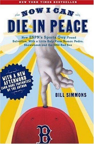 Bill Simmons: NOW I CAN DIE IN PEACE (Paperback, 2006, ESPN)