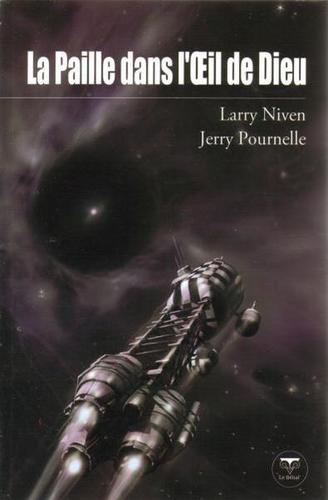 Larry Niven, Larry Niven, Jerry Pournelle, L.J. Ganser: La Paille dans l'œil de Dieu (Paperback, French language, 2007, Le Bélial)