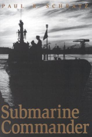 Paul R. Schratz: Submarine Commander (Paperback, 2000, University Press of Kentucky)