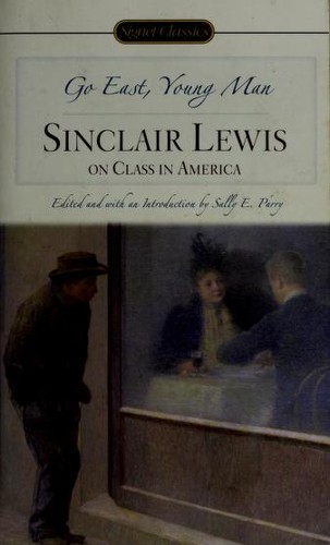 Sinclair Lewis: Go East, young man (2005, Signet Classics)