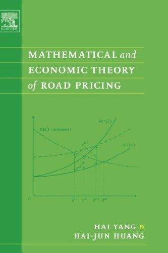 Hai Yang, Hai-Jun Huang: Mathematical and Economic Theory of Road Pricing (Hardcover, 2005, Elsevier Science)