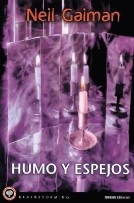 Neil Gaiman, Joe R. Lansdale, William Peter Blatty, Richard Chizmar, Brian Keene, Joe Hill, Kealan Patrick Burke, Ray Garton: Humo y espejos (1999, Norma, NORMA EDITORIAL, S.A.)