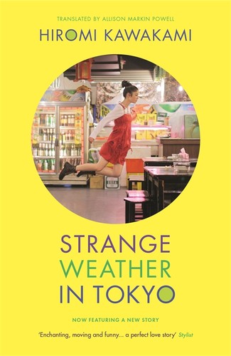 Allison Markin Powell, Hiromi Kawakami: Strange Weather in Tokyo (2020, Granta Books)