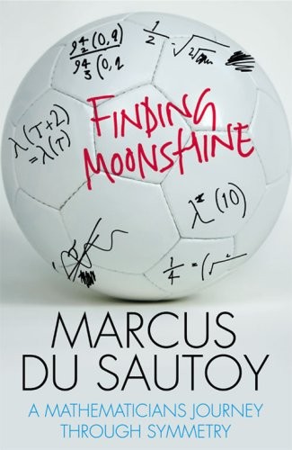 Marcus du Sautoy: Finding Moonshine (2008, Fourth Estate)