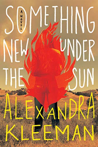 Alexandra Kleeman: Something New Under the Sun (Hardcover, Hogarth)