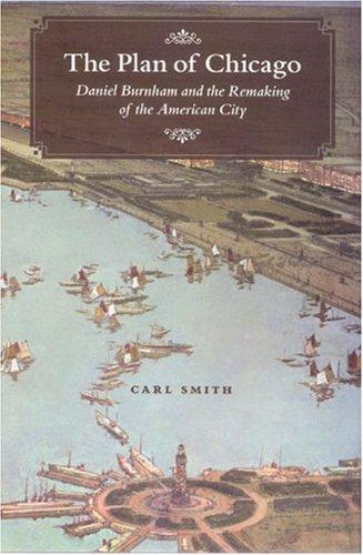 Carl Smith: The Plan of Chicago (Hardcover, 2006, University Of Chicago Press)